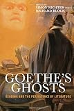 Goethe's ghosts : reading and the persistence of literature