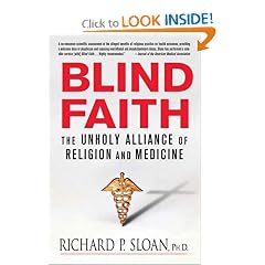 Blind Faith: The Unholy Alliance of Religion and Medicine
