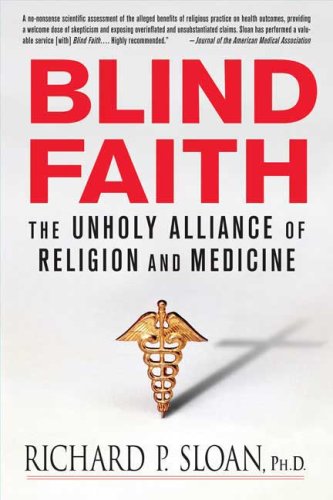 Blind Faith: The Unholy Alliance of Religion and Medicine