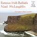 Noel mcloughlin, Famous irish ballads