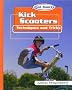 Kick Scooters: Techniques and Tricks (Rad Sports Techniques and Tricks)