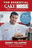 The essential cake boss : bake like the boss : recipes & techniques you absolutely have to know