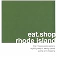 eat.shop.rhode island: The Indispensible Guide to Stylishly Unique, Locally Owned Eating and Shopping (eat.shop guides series)