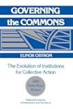 Governing the Commons: The Evolution of Institutions for Collective Action (Political Economy of Institutions and Decisions)