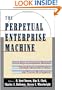 The Perpetual Enterprise Machine: Seven Keys to Corporate Renewal through Successful Product and Process Development
