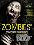 Zombies : a compendium of the living dead