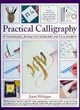 Practical Calligraphy: 15 Techniques, 24 Practice Exercises and 12 Alphabets