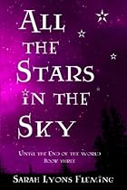 All the Stars in the Sky: Until the End of the World, Book 3 (Volume 3)