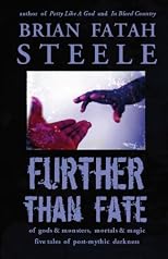 Further Than Fate: five tales of post-mythic darkness