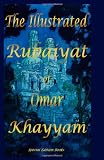 The Illustrated Rubaiyat of Omar Khayyam