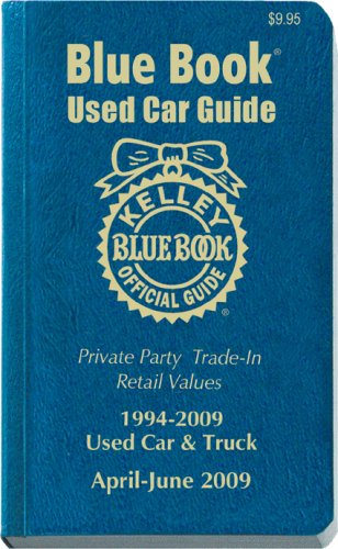 Kelley Blue Book April - June 2009 Used Car Guide: Consumer Edition (Kelley Blue Book Used Car Guide Consumer Edition)
