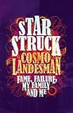 Starstruck : fame, failure, my family and me