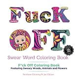 Swear Word Coloring Book: B&W Edition: F*ck Off Adult Coloring Book