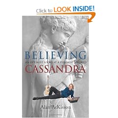 Believing Cassandra: Getting Beyond the End of the World