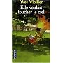 Elle voulait toucher le ciel