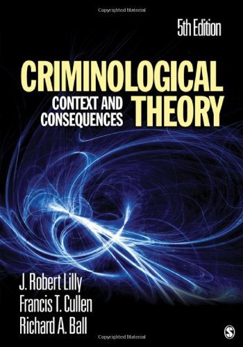 Criminological Theory: Context and Consequences 5th Edition by Lilly, J. (James) Robert, Cullen, Francis T., Ball, Richard [Paperback]