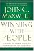 Winning With People: Discover the People Principles that Work for You Every Time