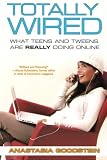 Totally Wired: What Teens and Tweens Are Really Doing Online