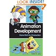Animation Development: From Pitch to Production by David B. Levy