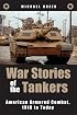 War Stories of the Tankers: American Armored Combat, 1918 to Today