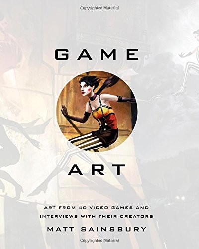 game art art from 40 video games and interviews with their creators