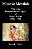 Review Exposure Publishing  / Muse and Messiah - The Life, Imagination and Legacy of Bruno Schulz (Axis Series)