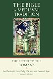 The Letter to the Romans (Bible in Medieval Tradition)