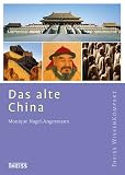 Das alte China - Monique Nagel-Angermann