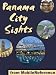 Books : Panama City Sights: a travel guide to the top attractions in Panama City, Panama (Mobi Sights)