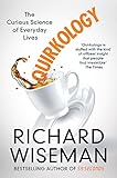 Quirkology : the curious science of everyday lives