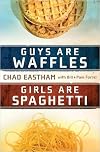 Guys Are Waffles, Girls Are Spaghetti