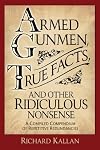 Armed Gunmen, True Facts, and Other Ridiculous Nonsense