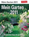 Mein Garten 2011: Praktische Tipps für jeden Tag