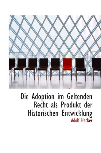 Die Adoption im Geltenden Recht als Produkt der Historischen Entwicklung