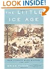 The Little Ice Age: How Climate Made History, 1300-1850