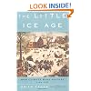The Little Ice Age: How Climate Made History, 1300-1850