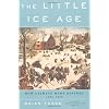 The Little Ice Age: How Climate Made History 1300-1850