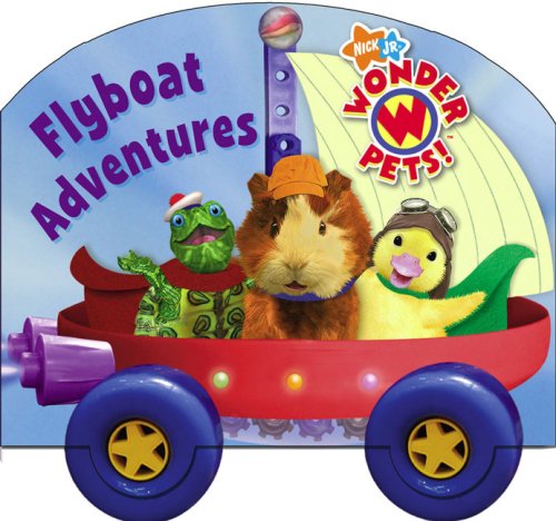 Flyboat Adventures [With Cardboard Wheels] (Wonder Pets!)