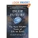 Deep Future: The Next 100,000 Years of Life on Earth