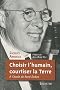 Choisir l'humain, courtiser la terre. A l'�cole de Ren� Dubos