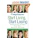 Weight Watchers Start Living, Start Losing: Inspirational Stories That Will Motivate You Now