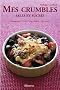 Mes crumbles : Sal�s et sucr�s