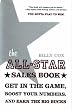 The All-Star Sales Book: Get in the Game, Boost Your Numbers, and Earn the Big Bucks