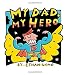 My Dad, My Hero