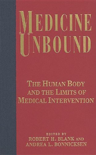 Medicine Unbound: The Human Body and the Limits of Medical Intervention