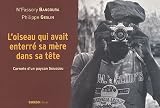L'oiseau qui avait enterré sa mère dans sa tête : Carnets d'un paysan Soussou par Bangoura