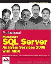 Professional Microsoft SQL Server Analysis Services 2008 with MDX Professional Microsoft SQL Server Analysis Services 2008 with MDX