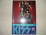Kiss : the hottest band in the land