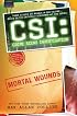 CSI: Crime Scene Investigation: Mortal Wounds (CSI: Crime Scene Investigation)