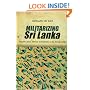Militarizing Sri Lanka: Popular Culture, Memory and Narrative in the Armed Conflict